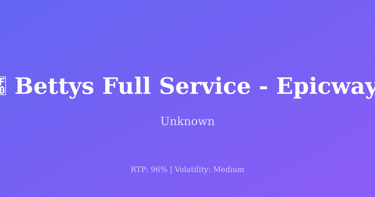 Bettys Full Service - Epicways